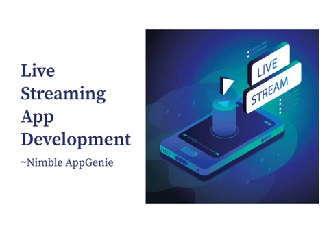 Live Streaming App Development-  Nimble Appgenie