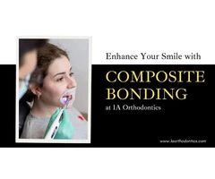 Enhance Your Smile with Composite Bonding at 1A Orthodontics