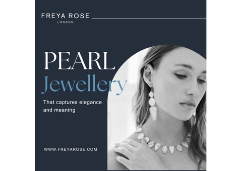 Discover Pearl Jewellery that captures elegance and meaning | Freya Rose London
