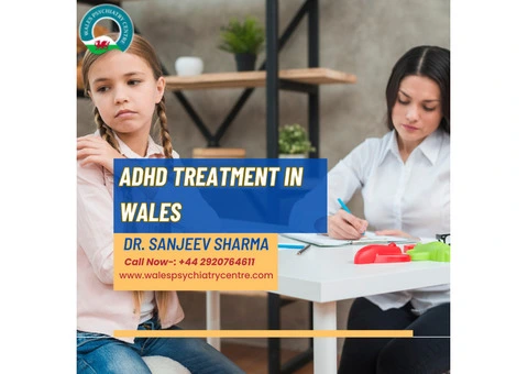 ADHD Treatment In Wales | Dr. Sanjeev Sharma