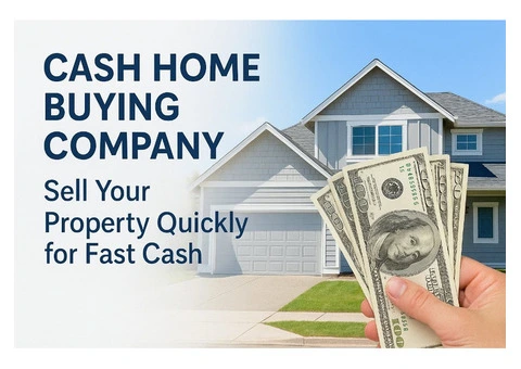 Cash Home Buying Company | Sell Your Property Quickly for Fast Cash