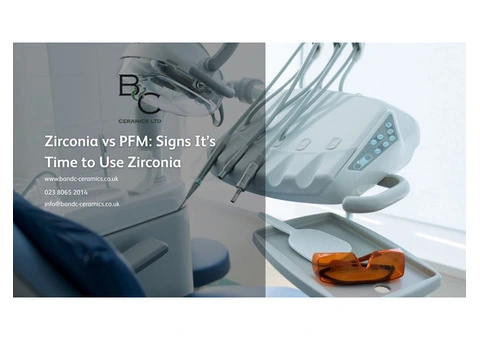 B&C Ceramics LTD – Zirconia Crowns: Strength, Beauty, and Longevity in Southampton