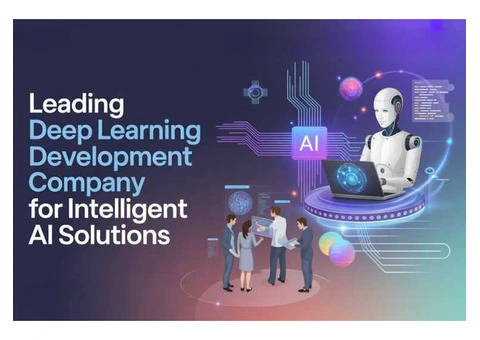 Leading Deep Learning Development Company for Intelligent AI Solutions