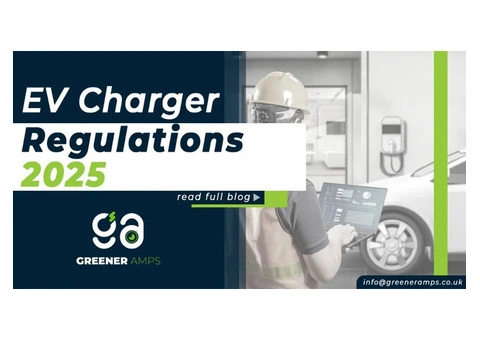 EV Chargers England Regulation Change: Why GreenerAmps Is Your Go-To Installation Partner