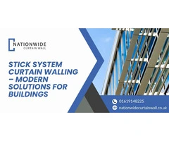 Stick System Curtain Walling – Enhance Your Building’s Exterior Design