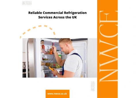 Reliable Commercial Refrigeration Services Across the UK