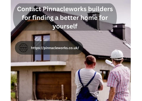 Contact Pinnacleworks builders for finding a better home for yourself