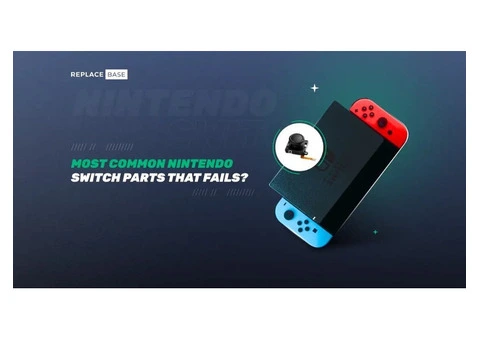 Common Nintendo Switch Parts That Fail - Repair & Replacement Guide