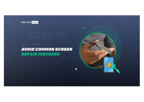 Top Mistakes to Avoid During Phone Screen Repairs