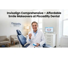 Invisalign Comprehensive – Affordable Smile Makeovers at Piccadilly Dental