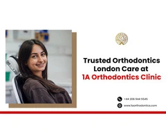 Trusted Orthodontics London Care at 1A Orthodontics Clinic