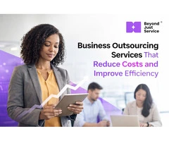Business Outsourcing Services That Reduce Costs and Improve Efficiency
