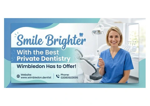 Smile Brighter With the Best Private Dentistry Wimbledon Has to Offer!