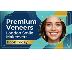 Premium Veneers London Smile Makeovers – Book Today