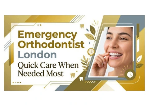 Emergency Orthodontist London Quick Care When Needed Most