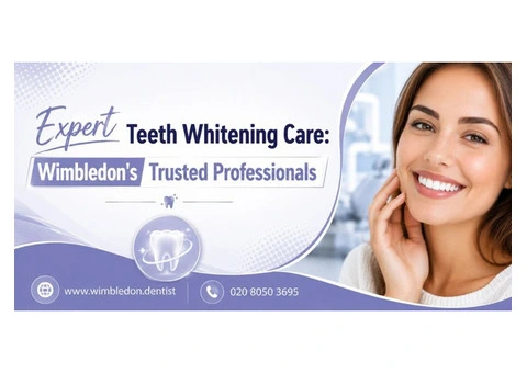 Expert Teeth Whitening Care: Wimbledon's Trusted Professionals