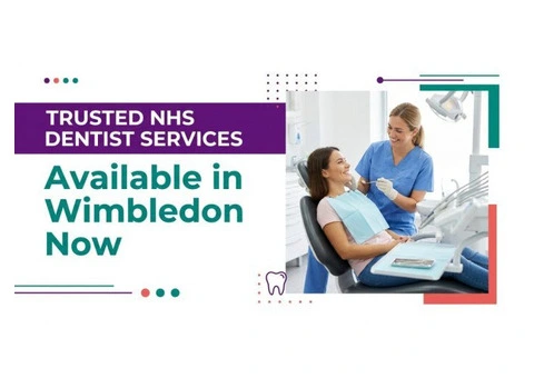 Trusted NHS Dentist Services Available in Wimbledon Now