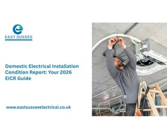 Domestic Electrical Installation Services in East Sussex – Certified Electricians