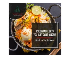 Vantage Indian| Best Mouth-watering Indian food in the area!