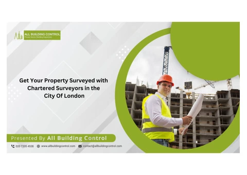 Get Your Property Surveyed with Chartered Surveyors in the City Of London