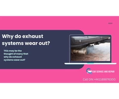 Why do exhaust systems wear out?