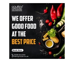 We offer good food at the best price - Golden Grouse