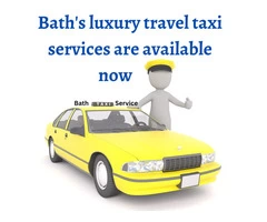 Bath's luxury travel taxi services are available now