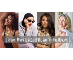 9 Proven Ways To Attract The Women You Deserve