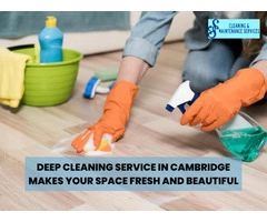 Deep Cleaning Service In Cambridge Makes Your Space Fresh And Beautiful