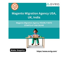 Magento Migration Agency USA, UK, India - Evrig Solutions