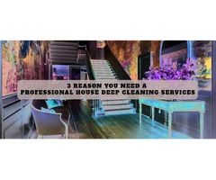 3 Reasons You Need Professional House Deep Cleaning Services