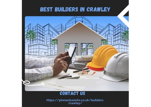 Hire Leading Team of builders in Crawley at affordable price