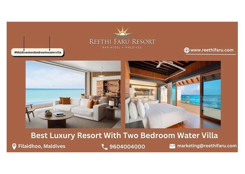 Best Luxury Resort With Two Bedroom Water Villa | Reethi Faru Resort