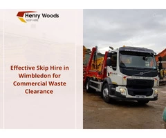 Effective Skip Hire in Wimbledon for Commercial Waste Clearance