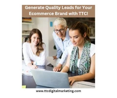 Generate Quality Leads for Your Ecommerce Brand with TTC!