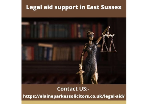 Get legal aid support from the best law firm in East Sussex