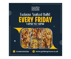 Exclusive Seafood Buffet Every Friday - Golden Grouse