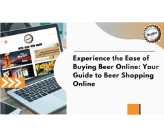 Experience the Ease of Buying Beer Online: Your Guide to Beer Shopping Online