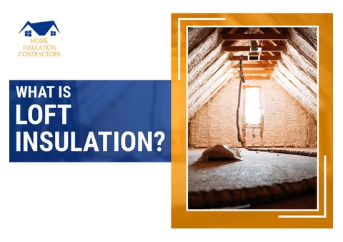 What is Loft Insulation?