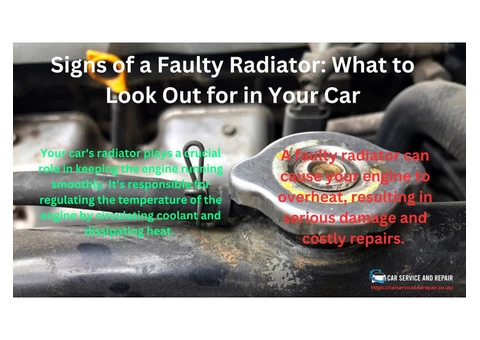 Signs of a Faulty Radiator: What to Look Out for in Your Car