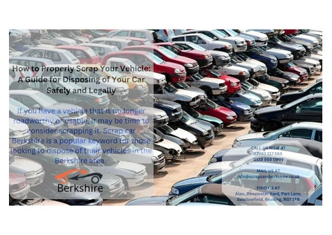 How to Properly Scrap Your Vehicle: A Guide for Disposing of Your Car Safely and Legally