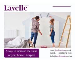 Increase the value of your home tips & Tricks - Lavelle Estates