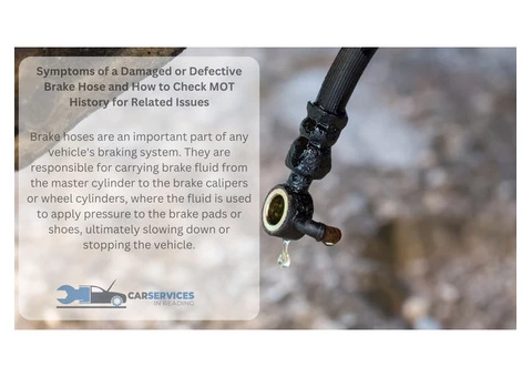 Symptoms of a Damaged or Defective Brake Hose and How to Check MOT History for Related Issues