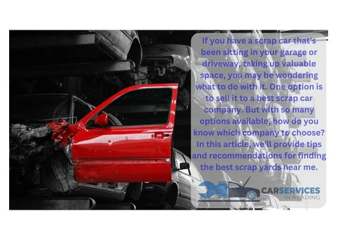 Finding the Best Scrap Car Company near You: Tips and Recommendations