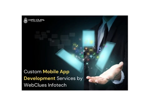 Transform Your Business with Innovative Mobile App Development Solutions - WebClues Infotech