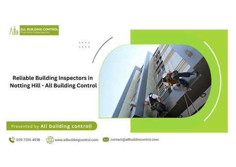 Reliable Building Inspectors in Notting Hill - All Building Control