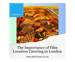 The Importance of Film Location Catering in London