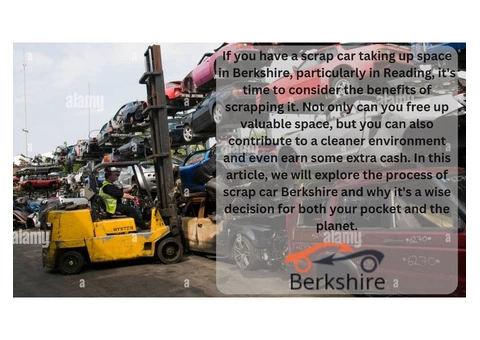 Scrap My Car Berkshire: Hassle-Free Vehicle Disposal in Reading