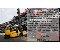 Scrap My Car Berkshire: Hassle-Free Vehicle Disposal in Reading