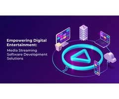 Empowering Digital Entertainment: Media Streaming Software Development Solutions